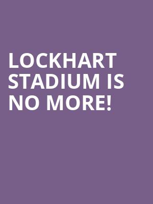 Lockhart Stadium is no more